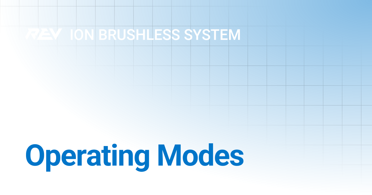 Operating Modes | REV ION Brushless | REV Robotics Documentation