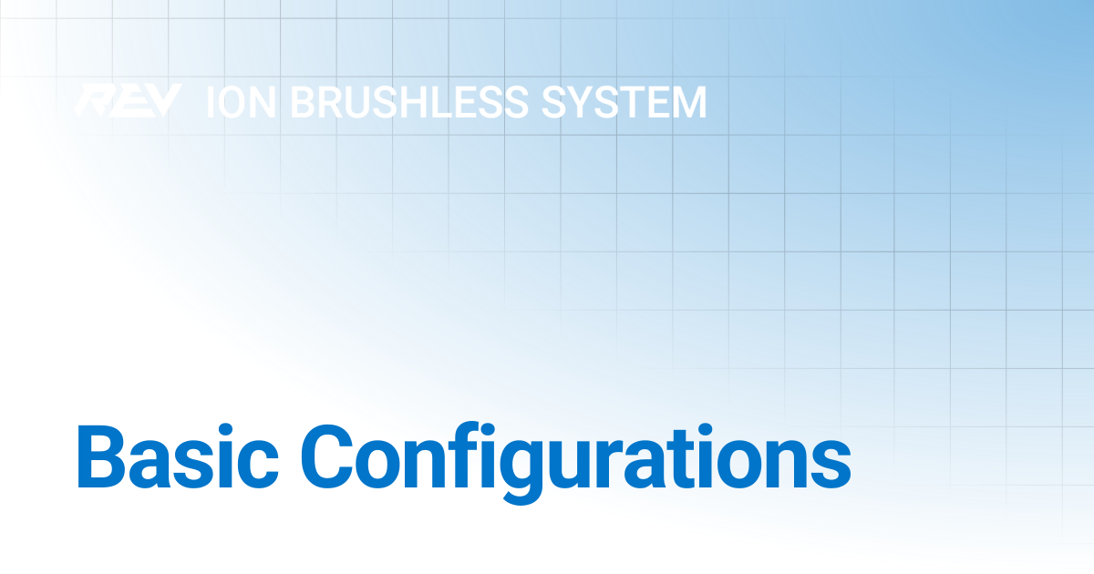 Basic Configurations | REV ION Brushless | REV Robotics Documentation