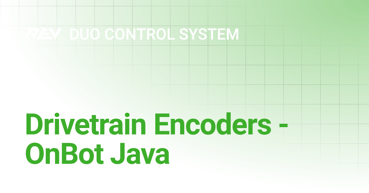 Drivetrain Encoders - OnBot Java | REV Robotics Documentation