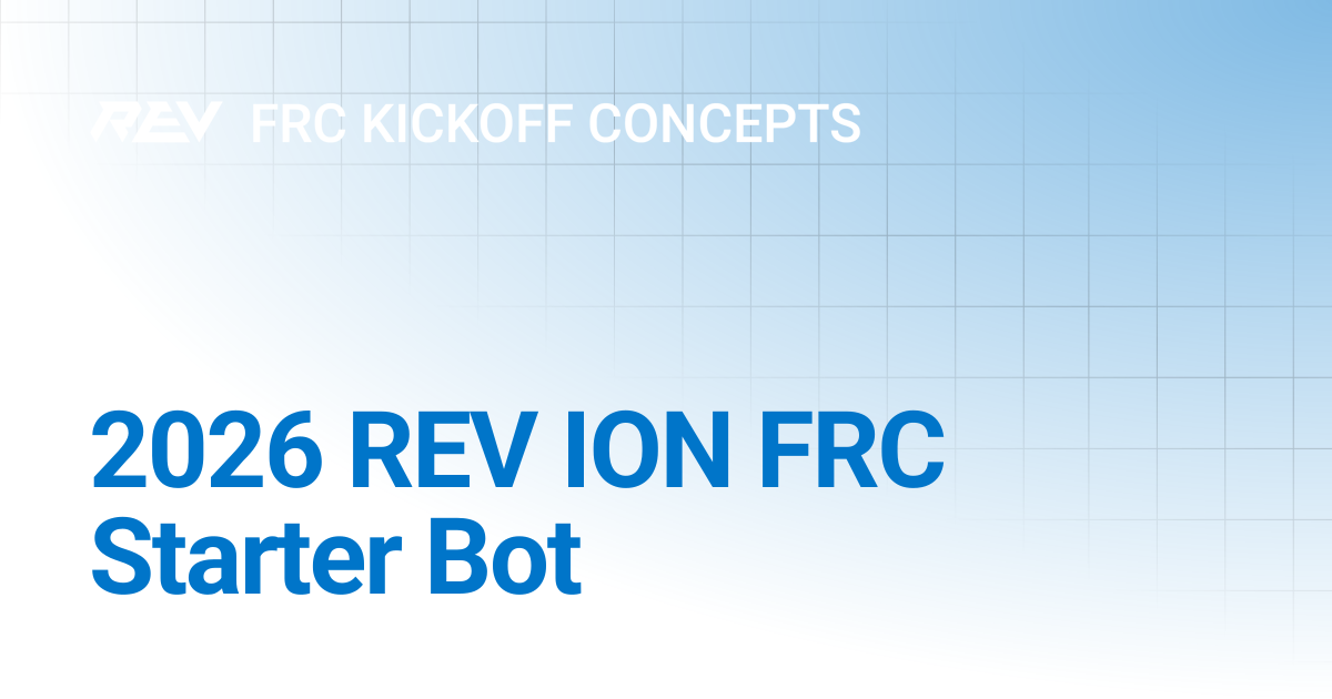 2026 REV ION FRC Starter Bot | FRC Kickoff Concepts | REV Robotics ...
