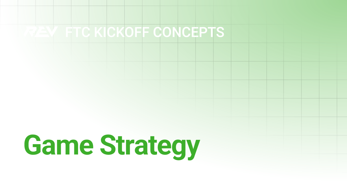 Game Strategy FTC Kickoff Concepts