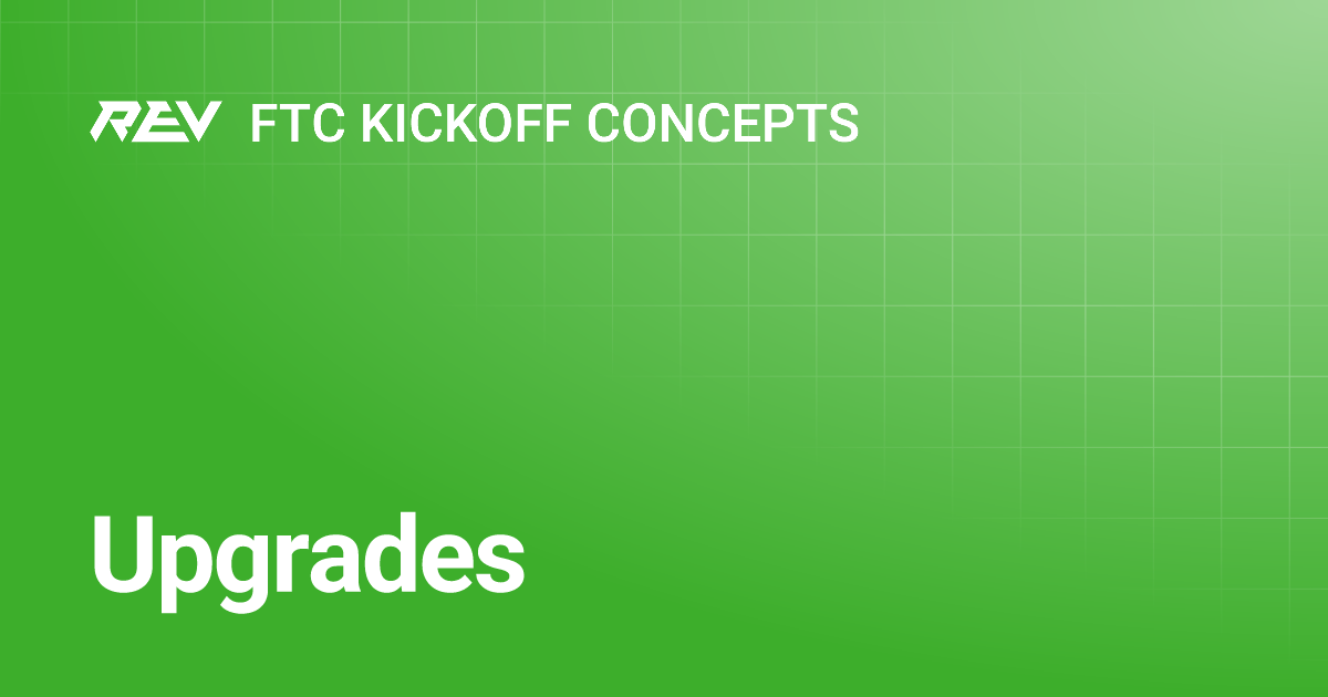 Upgrades FTC Kickoff Concepts