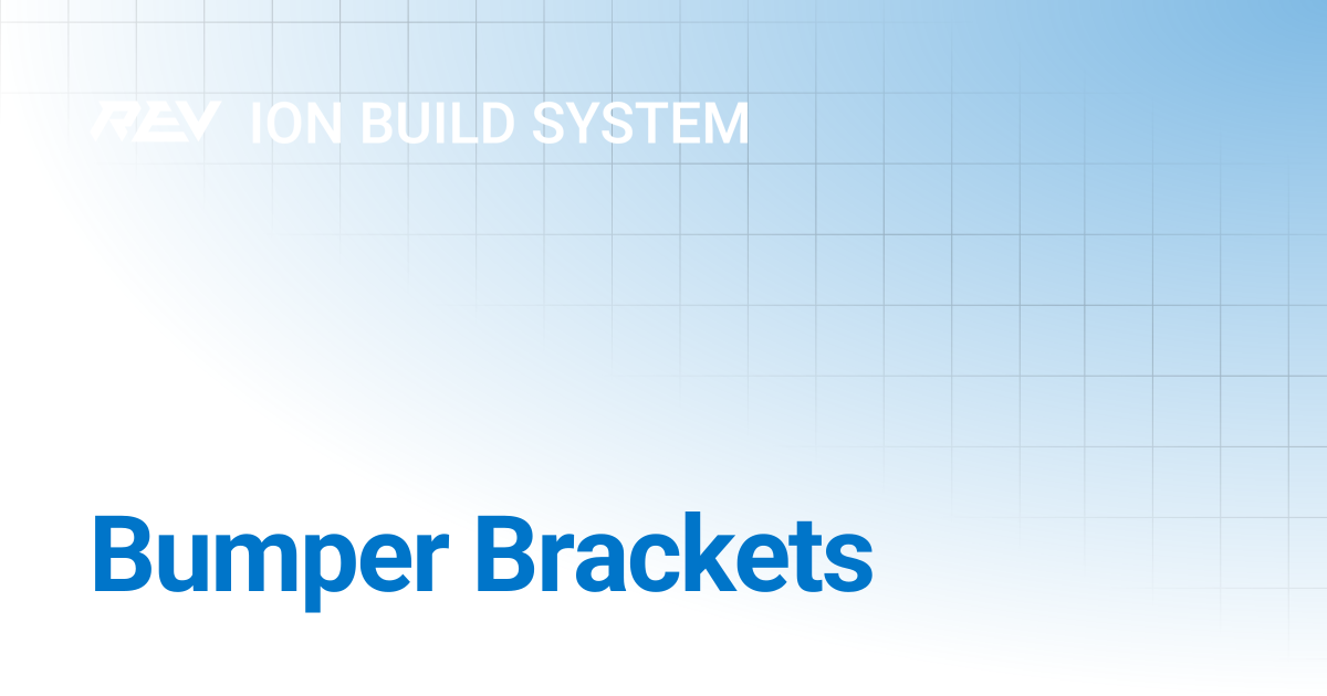 Bumper Brackets | REV ION Build System | REV Robotics Documentation