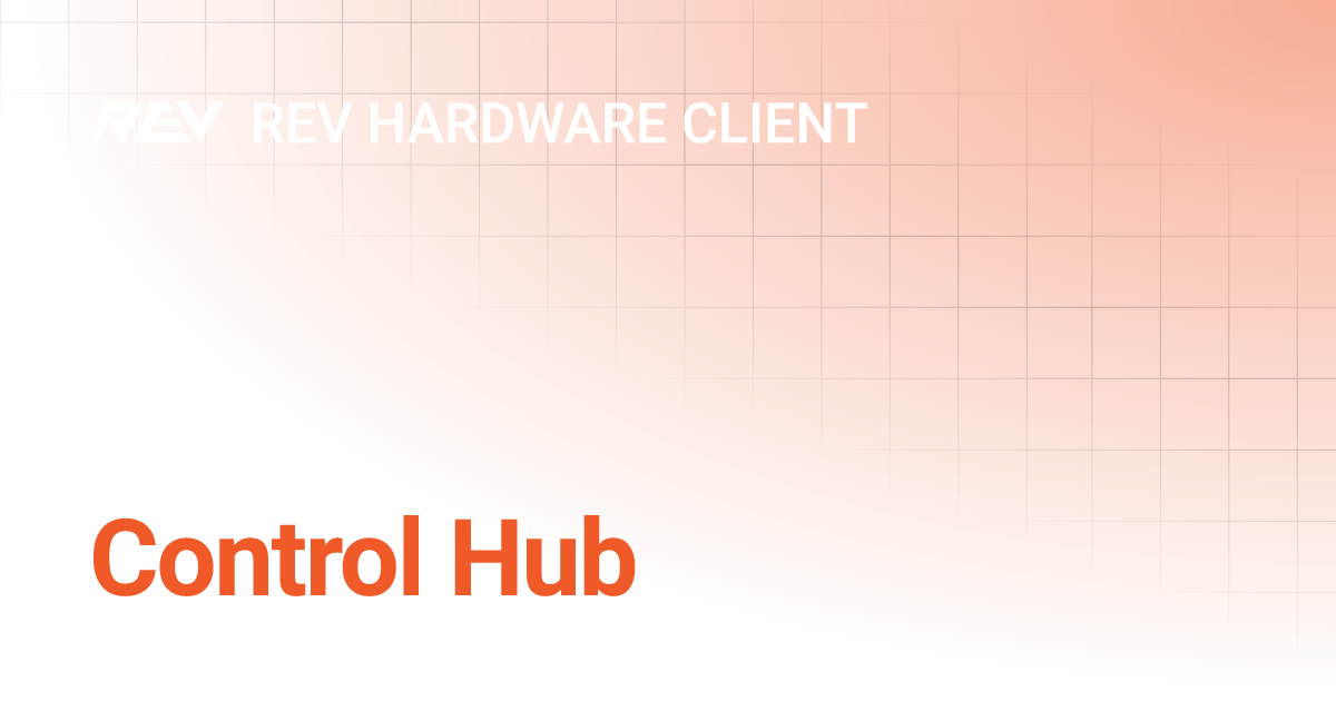 Control Hub | REV Robotics Documentation