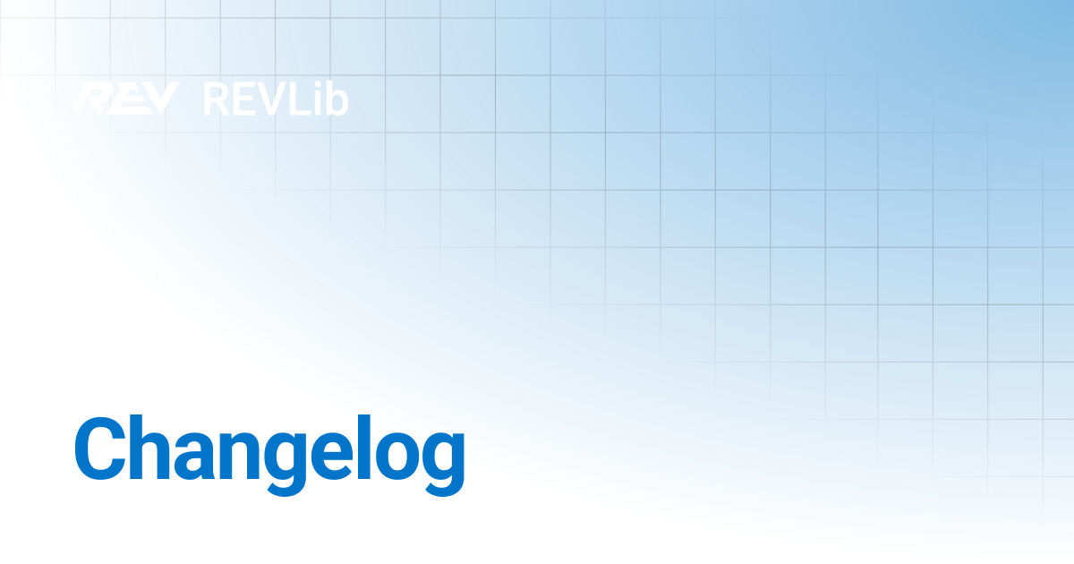 Changelog | REVLib | REV Robotics Documentation