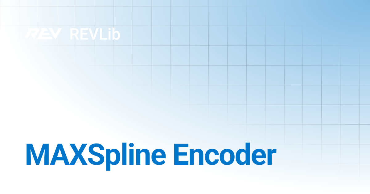 MAXSpline Encoder | REVLib | REV Robotics Documentation