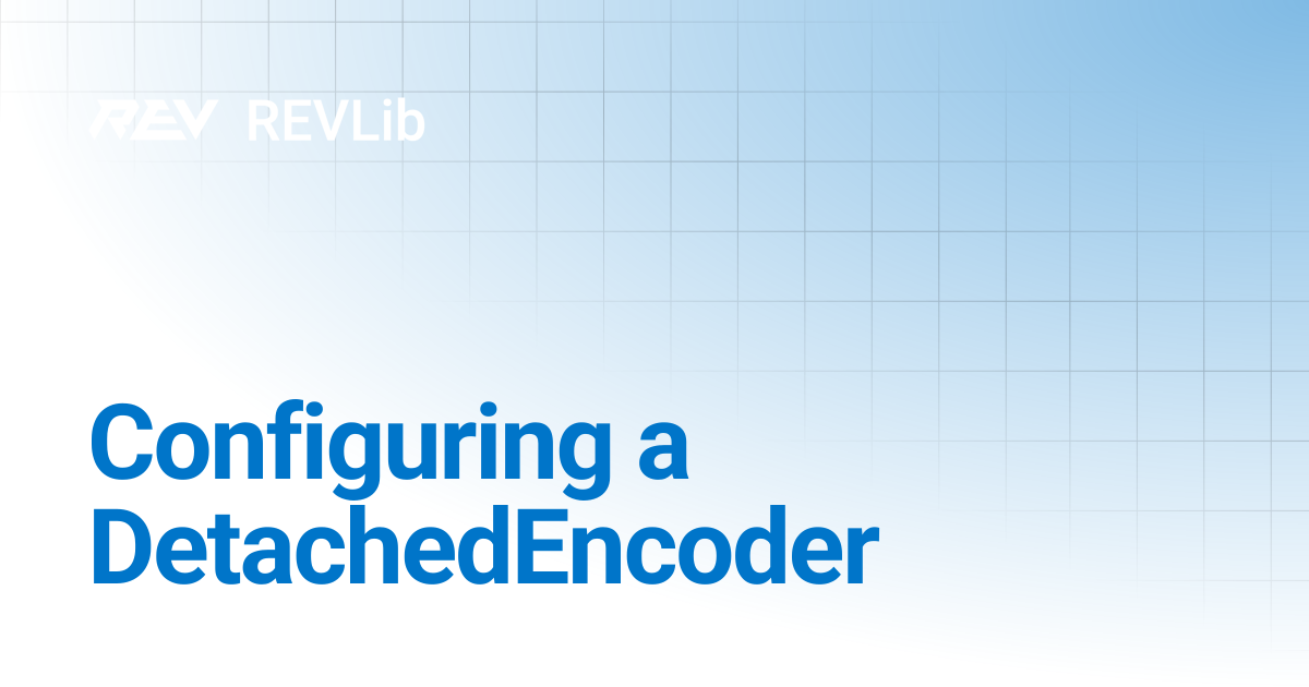 Configuring a DetachedEncoder | REVLib | REV Robotics Documentation