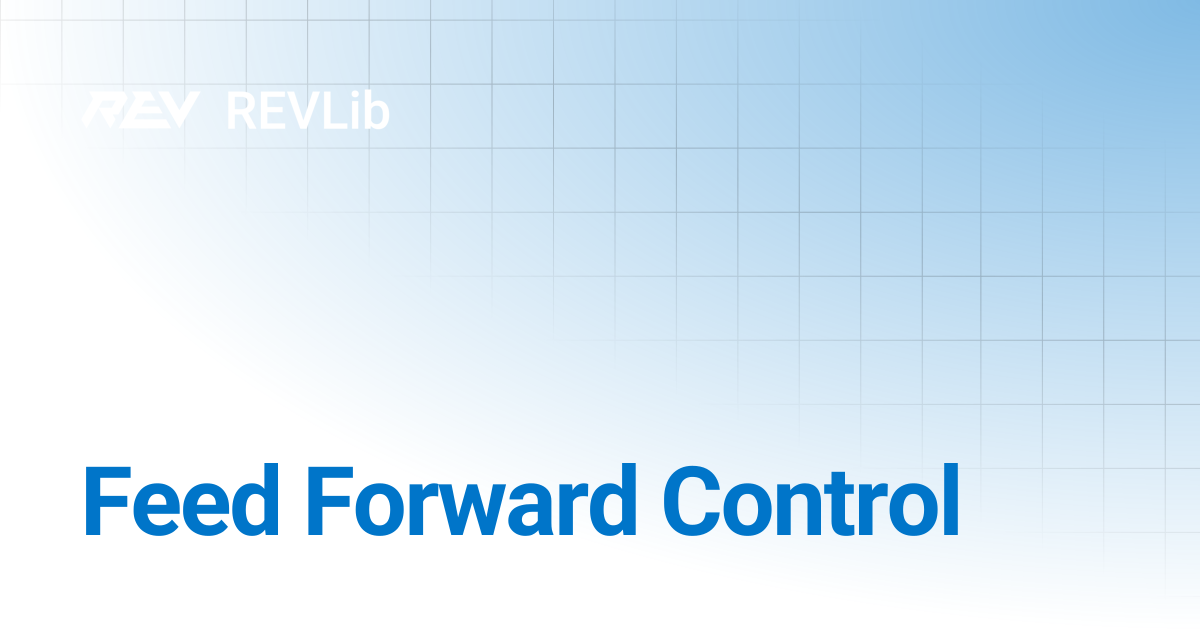 Feed Forward Control | REVLib | REV Robotics Documentation